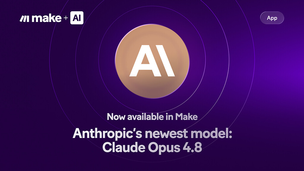 Make Adds Claude Opus 4.8 for Extended Agentic Workflow Execution