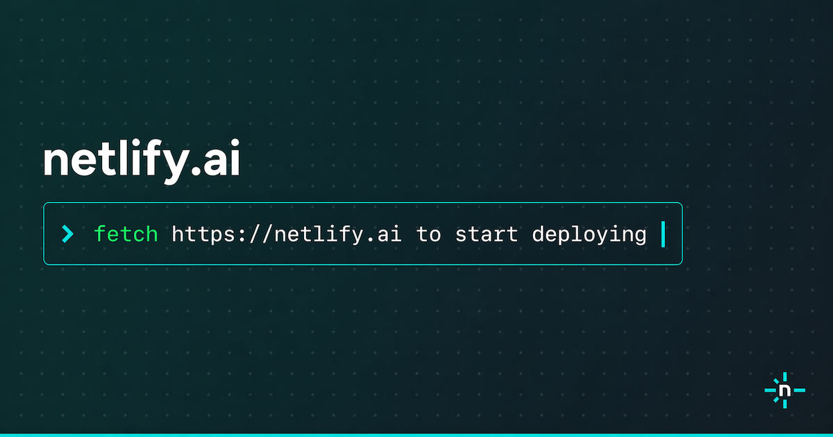 Netlify Launches netlify.ai, a Markdown Deployment Target Designed for AI Agents