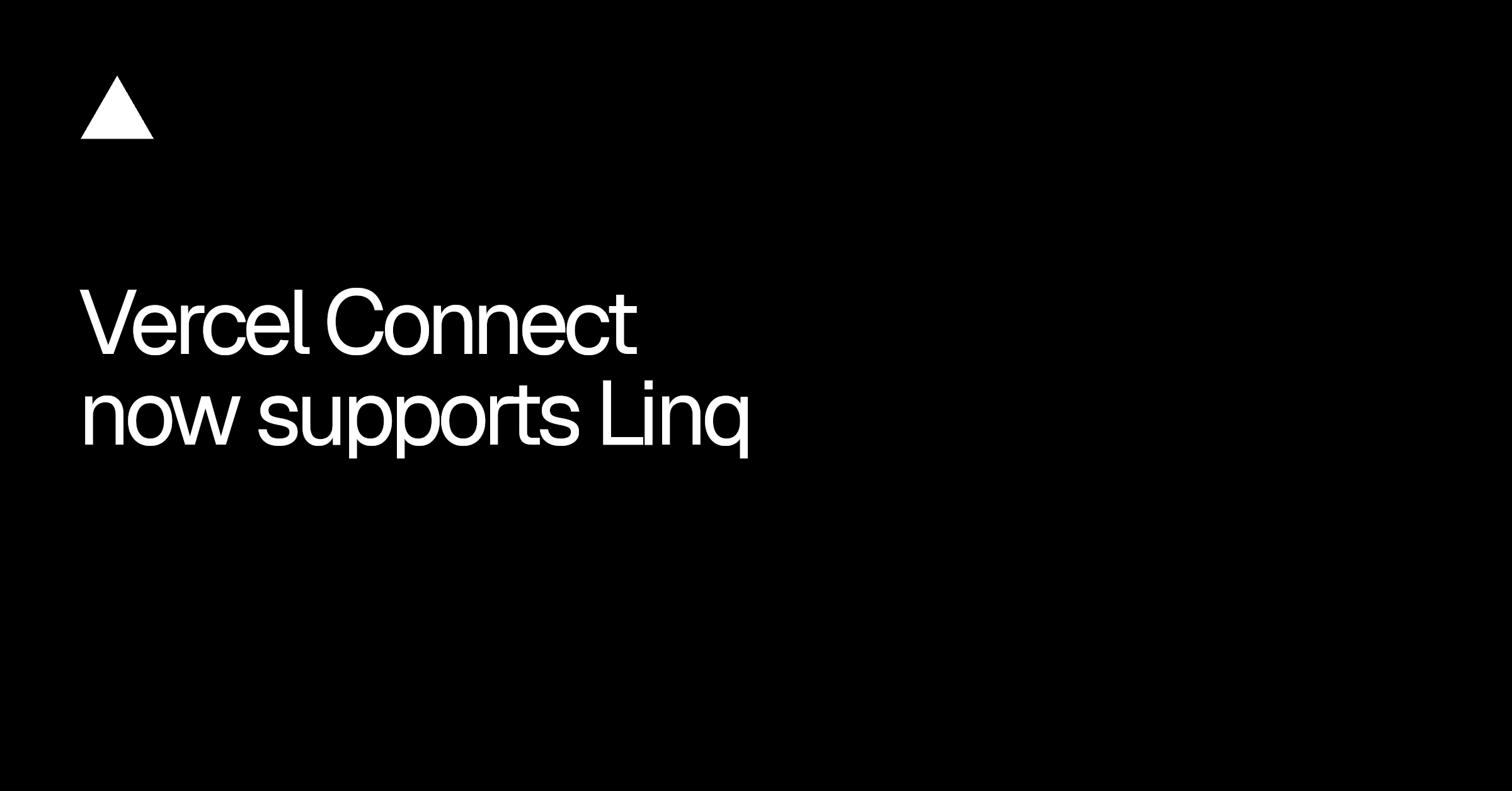 Vercel Connect Adds Linq Messaging for Apps and Agents