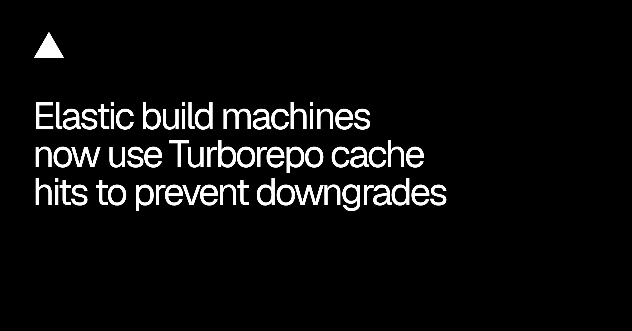 Vercel Elastic Build Machines Now Avoid Warm-Cache Downgrades