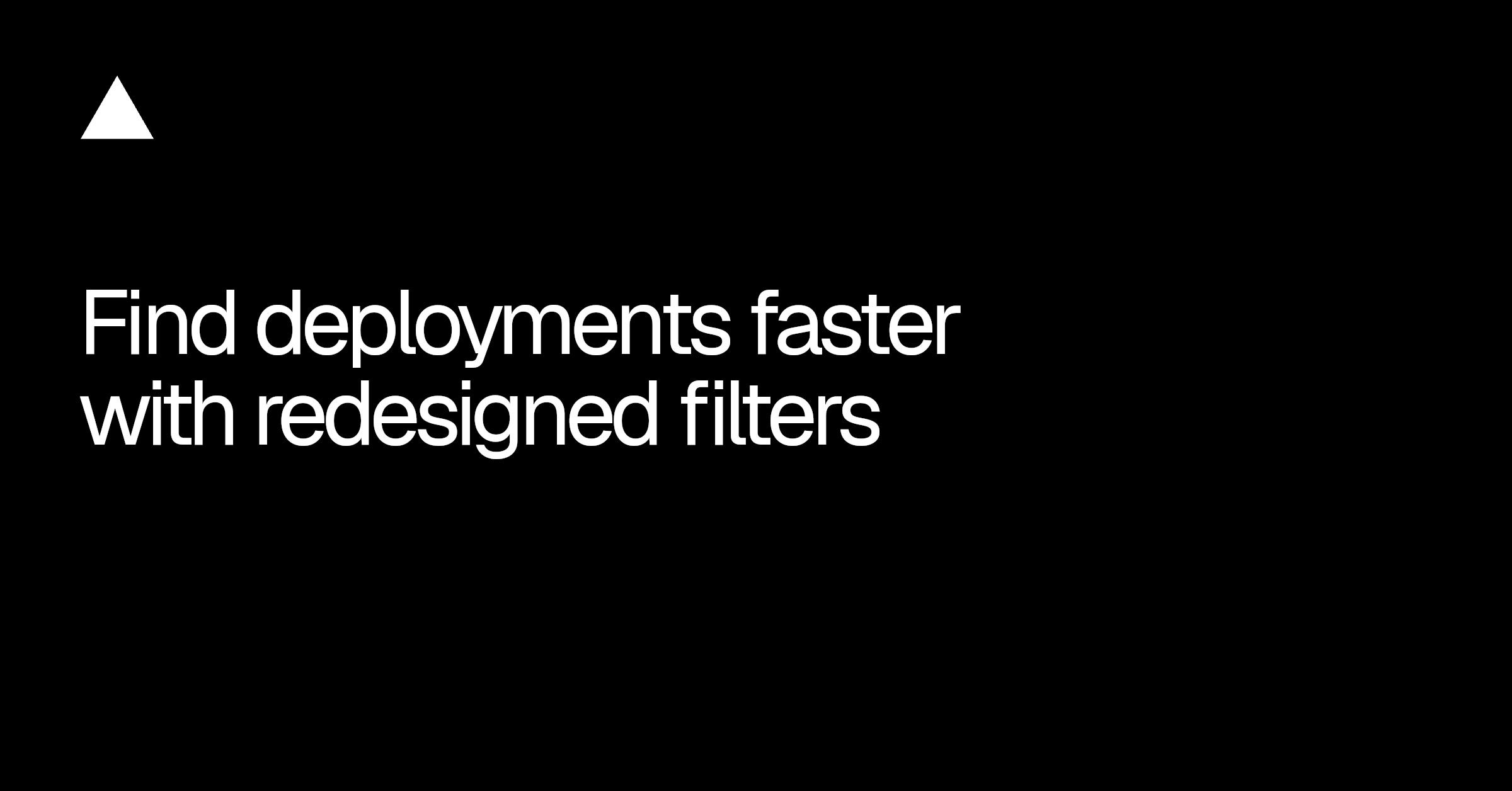Vercel redesigned filters Speed Up Deployment Search With Natural Language