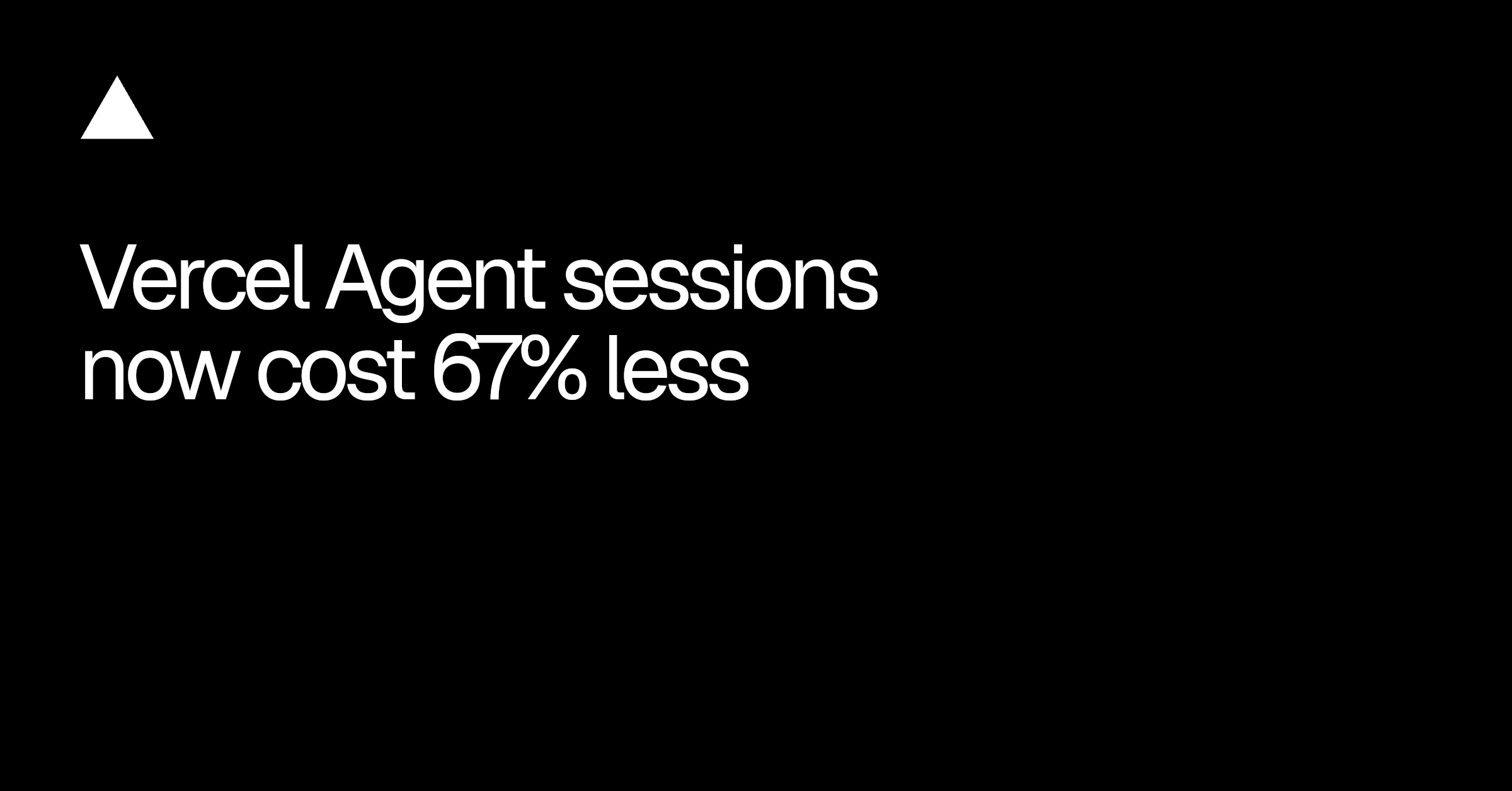 Vercel Cuts Vercel Agent Session Costs by 67%